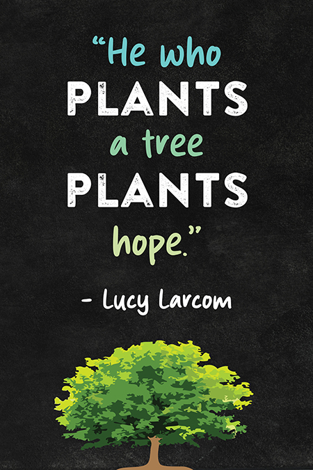 He Who Plants a Tree Plants Hope - 24x36